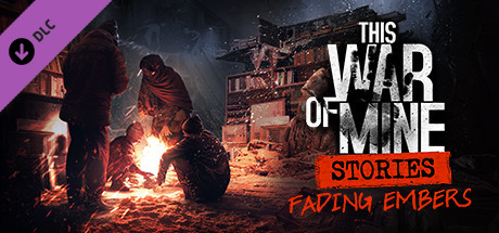 Carátula de This War of Mine: Stories - Fading Embers