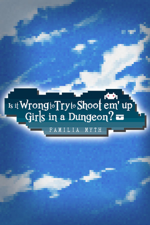Carátula de Is It Wrong to Try to Shoot 'em Up Girls in a Dungeon?