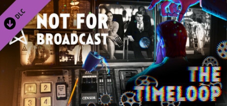 Carátula de Not For Broadcast: The Timeloop